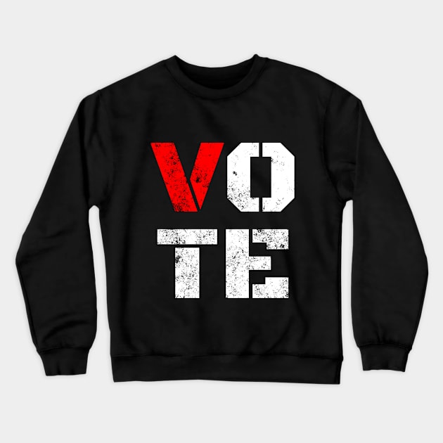 Vote Distress Design, Strong Font for Vote Crewneck Sweatshirt by WPKs Design & Co